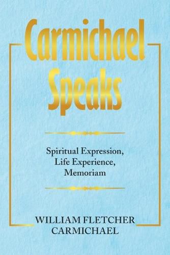 Cover image for Carmichael Speaks: Spiritual Expression, Life Experience, Memoriam