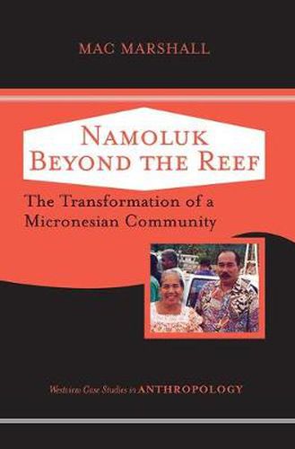 Cover image for Namoluk Beyond The Reef: The Transformation Of A Micronesian Community