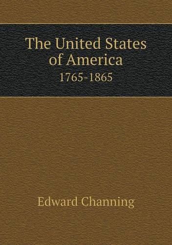 The United States of America 1765-1865