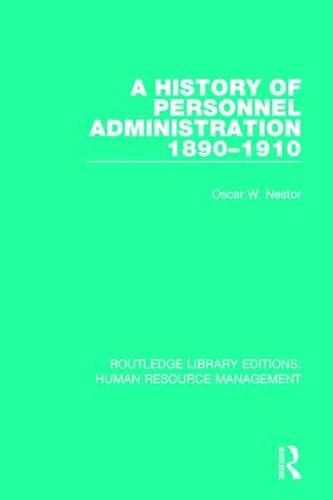 Cover image for A History of Personnel Administration 1890-1910