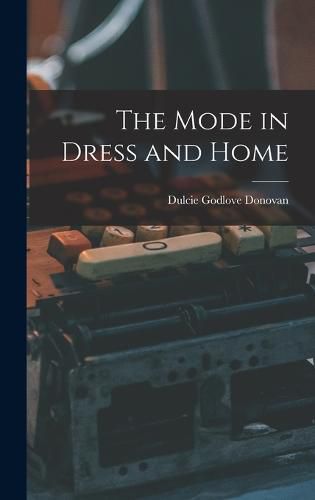 Cover image for The Mode in Dress and Home