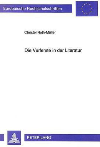 Cover image for Die Verfemte in Der Literatur: Zur Darstellung Der Dirne in Der Erzaehlkunst Des 19. Und 20. Jahrhunderts