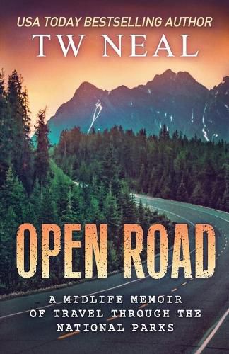 Cover image for Open Road: A Midlife Memoir of Travel and the National Parks