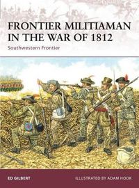 Cover image for Frontier Militiaman in the War of 1812: Southwestern Frontier