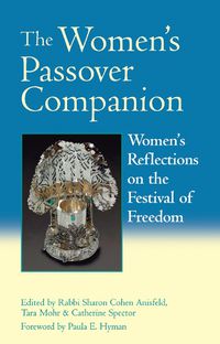 Cover image for The Women's Passover Companion: Womens Reflections on the Festival of Freedom