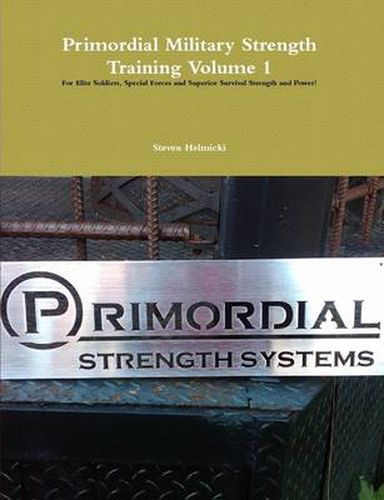 Cover image for Primordial Military Strength Training Volume 1