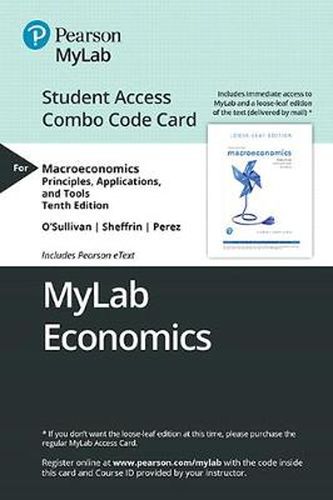 Mylab Economics with Pearson Etext -- Combo Access Card -- For Macroeconomics: Principles, Applications and Tools