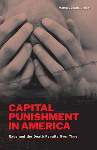 Cover image for Capital Punishment in America: Race and the Death Penalty Over Time