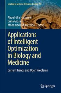 Cover image for Applications of Intelligent Optimization in Biology and Medicine: Current Trends and Open Problems