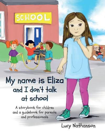 Cover image for My name is Eliza and I don't talk at school