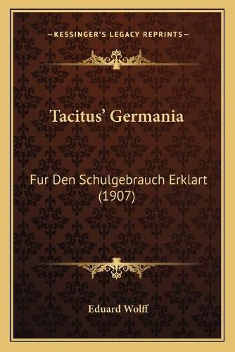 Cover image for Tacitus' Germania: Fur Den Schulgebrauch Erklart (1907)