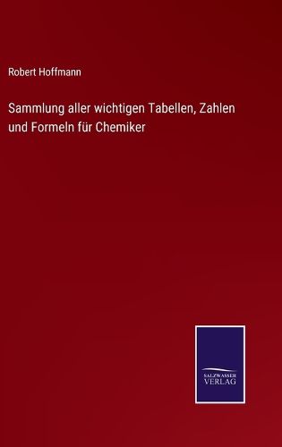Cover image for Sammlung aller wichtigen Tabellen, Zahlen und Formeln fur Chemiker