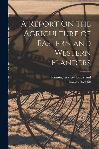 Cover image for A Report On the Agriculture of Eastern and Western Flanders