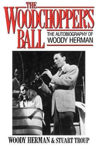 Cover image for The Woodchopper's Ball: The Autobiography of Woody Herman