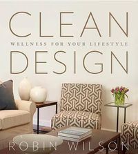 Cover image for Clean Design: Wellness for Your Lifestyle