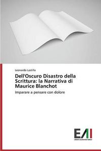 Cover image for Dell'Oscuro Disastro della Scrittura: la Narrativa di Maurice Blanchot