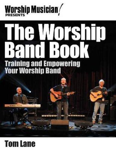 Cover image for The Worship Band Book: Training and Empowering Your Worship Band