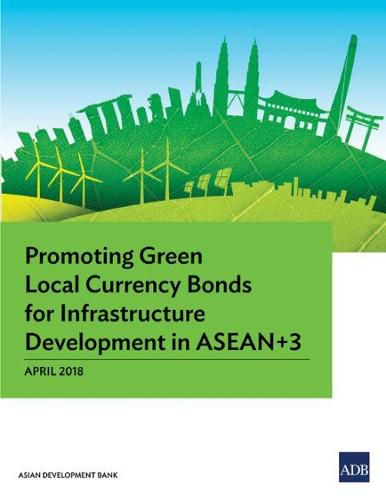 Cover image for Promoting Green Local Currency Bonds for Infrastructure Development in ASEAN 3