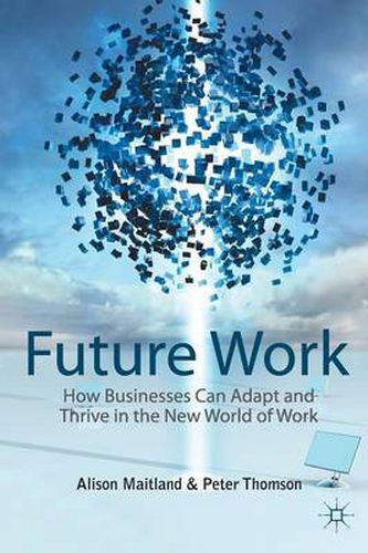 Cover image for Future Work: How Businesses Can Adapt and Thrive In The New World Of Work