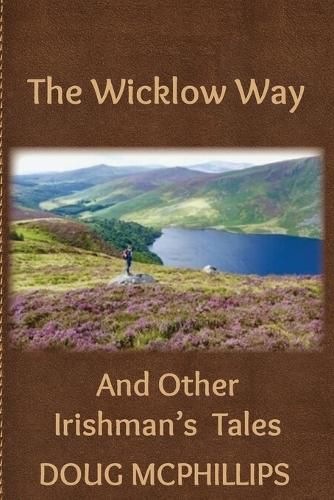 Cover image for The Wicklow Way: And other Irishman's tales.