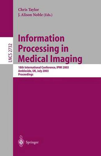 Information Processing in Medical Imaging: 18th International Conference, IPMI 2003