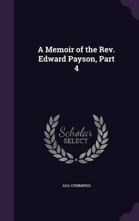 Cover image for A Memoir of the REV. Edward Payson, Part 4