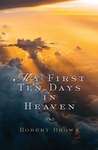 Cover image for My First Ten Days in Heaven