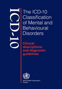 Cover image for The ICD-10 Classification of Mental and Behavioural Disorders: Clinical Description and Diagnostic Guidelines