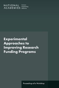 Cover image for Experimental Approaches to Improving Research Funding Programs