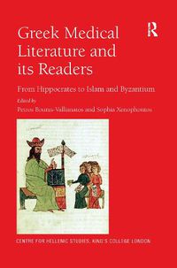 Cover image for Greek Medical Literature and its Readers: From Hippocrates to Islam and Byzantium