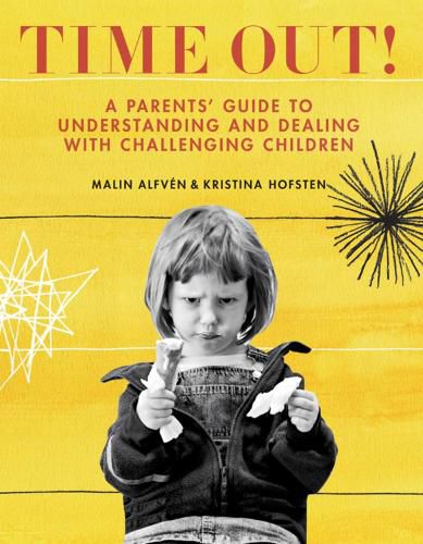 Cover image for Time Out!: A Parents' Guide to Understanding and Dealing with Challenging Children