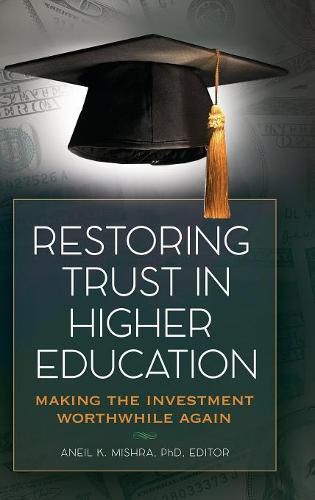 Restoring Trust In Higher Education: Making the Investment Worthwhile Again