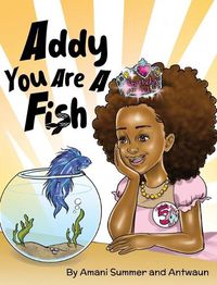 Cover image for Addy You Are A Fish