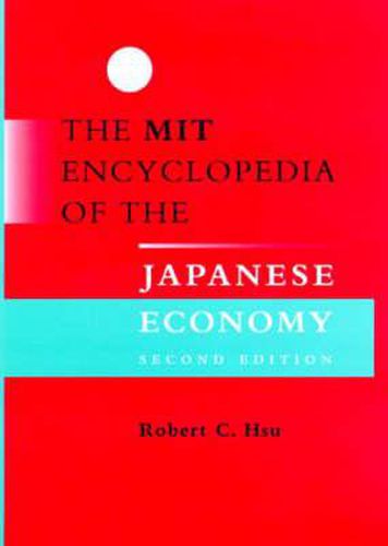 Cover image for The MIT Encyclopedia of the Japanese Economy