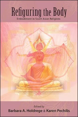 Cover image for Refiguring the Body: Embodiment in South Asian Religions