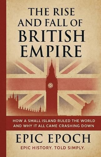 Cover image for The Rise and Fall of the British Empire