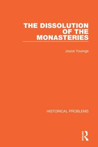 Cover image for The Dissolution of the Monasteries