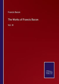 Cover image for The Works of Francis Bacon