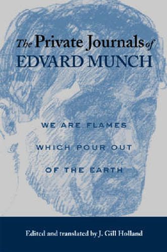 Cover image for The Private Journals of Edvard Munch: We are Flames Which Pour Out of the Earth