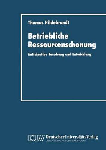 Betriebliche Ressourcenschonung: Antizipative Forschung Und Entwicklung