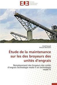 Cover image for  tude de la Maintenance Sur Les Des Broyeurs Des Unit s D Engrais