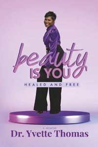 Cover image for Beauty is You, Healed and Free