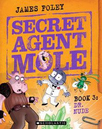 Cover image for Dr. Nude (Secret Agent Mole: Book 3)