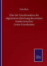 Cover image for UEber die Transformation der allgemeinen Gleichung des zweiten Grades zwischen Linien-Coordinaten