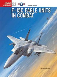 Cover image for F-15C Eagle Units in Combat