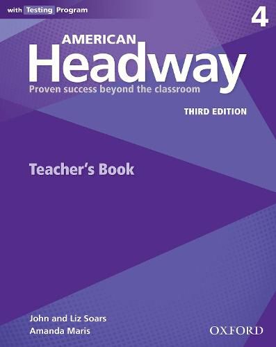 Cover image for American Headway: Four: Teacher's Resource Book with Testing Program: Proven Success beyond the classroom