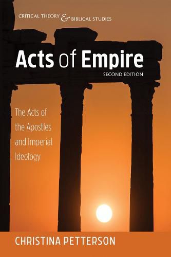 Cover image for Acts of Empire, Second Edition: The Acts of the Apostles and Imperial Ideology