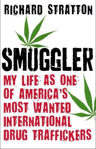 Cover image for Smuggler: My Life as One of America's Most Wanted International Drug Traffickers
