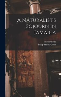 Cover image for A Naturalist's Sojourn in Jamaica