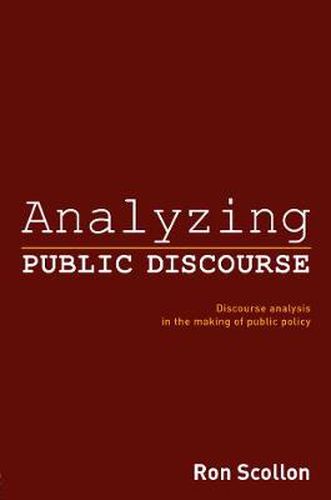 Cover image for Analyzing Public Discourse: Discourse Analysis in the Making of Public Policy